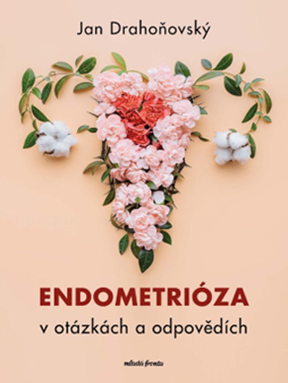 Endometrióza v otázkách a odpovědích, nakladatelství Mladá fronta, datum vydání 6.5.2024